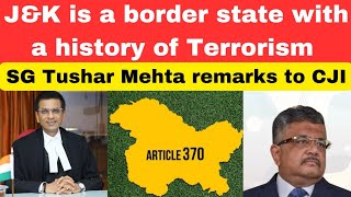 JampK is a border state with a History of Terrorism SG Mehta remarks to CJI  Article 370 case [upl. by Mcmillan]