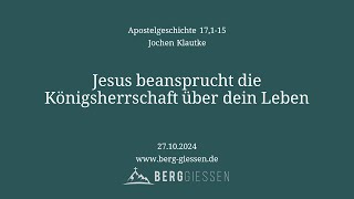 Apostelgeschichte 17115  Jesus beansprucht die Königsherrschaft  Gottesdienst BERG Gießen [upl. by Becki]