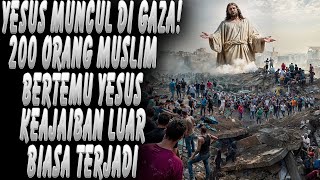 PENAMPAKAN YESUS DI GAZA MUKJIZAT TURUNSEBUAH KESAKSIAN YANG MENGUBAH HIDUP RATUSAN ORANG [upl. by Christensen]