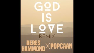 Beres Hammond amp Popcaan  God Is Love Remix [upl. by Leiruh]