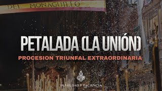 quotPETALADA LA UNIÓNquot  Procesión Triunfal Extraordinaria [upl. by Atnaloj789]