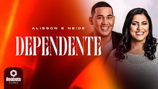 Alisson e Neide  Dependente  Sinceridade  Paulo e Silas Ao Vivo [upl. by Leonidas]