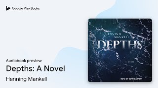 Depths A Novel by Henning Mankell · Audiobook preview [upl. by Nirol]