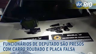 Funcionários de deputado são presos com carro roubado e placa falsa clonada [upl. by Chilton]