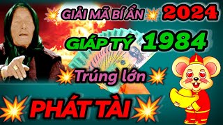 GIẢI MÃ BÍ ẨN NĂM 2024  GIÁP TÝ 1984 THẦN PHẬT ĐỘ MỆNH  PHÁT TÀI  TRÚNG LỚN  GIÀU CÓ BẤT NGỜ [upl. by Anirod]