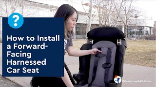 How to Install a ForwardFacing Harnessed Car Seat [upl. by Wight674]