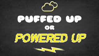 PUFFED UP OR POWERED UP  Being A Light for Jesus [upl. by Eeimaj]