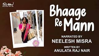 Bhaage Re Mann  Written By Anulata Raj Nair  YKIB Season 7  Neelesh Misra [upl. by Lenzi]