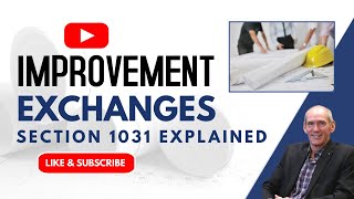 Everything You Need to Know About Improvement Exchanges  IRC Section 1031 Exchange [upl. by Ron]