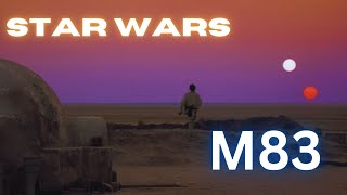 STAR WARS x M83  Video Edit [upl. by Josephina]