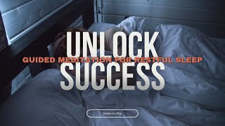 Unlock Success  Guided Meditation for Restful Sleep  Work Hard Manifest Dreams [upl. by Nangem326]