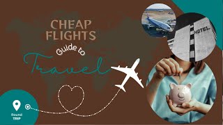 Ultimate Guide to Cheap Flights [upl. by Arykahs731]