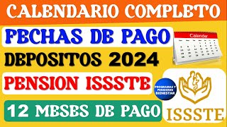 📅💵GRAN NOTICIA🤑Nuevo calendario de pagos de la pensión ISSSTE 2024 fecha de 12 meses de tu deposito [upl. by Downs992]