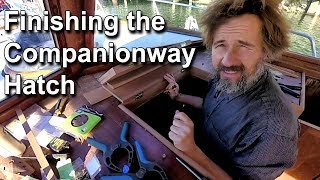 Finishing the companionway hatch  Wooden boat liveaboard  Boat Refit  Travels With Geordie 97 [upl. by Ahsaet946]