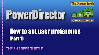 PowerDirector  How to set user preferences  part 1 [upl. by Barlow]