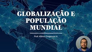 Globalização e População Mundial [upl. by Sacksen]