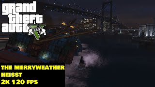 GTA 5  Mission 28  The Merryweather Heist 2K 120fps [upl. by Nimajnab858]