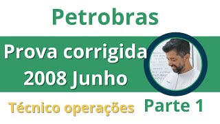 Prova Petrobras 2008 Junho Resolvida Técnico Operações igual Transpetro Dutos Terminais Parte 1 [upl. by Delwin614]