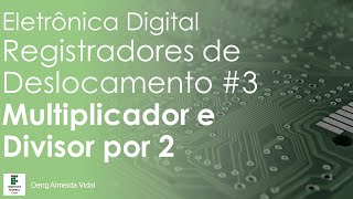 Registradores de Deslocamento  Multiplicador e Divisor por 2  Aula 03 [upl. by Joane719]