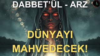 Dabbetü’lArz Nedir  İslamda Kıyametin Büyük Alametlerinden Biri [upl. by Eizzo]