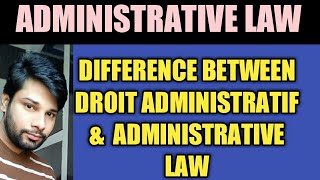 DIFFERENCE BETWEEN DROIT ADMINISTRATIF amp ADMINISTRATIVE LAW  NADEEM HAIDAR [upl. by Atikahc]