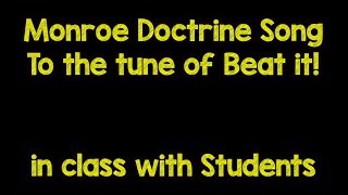 Monroe Doctrine Song  in class [upl. by Aylward]