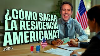 ¿Cómo sacar la residencia americana  Bla Bla Bla 296 [upl. by Einaeg689]