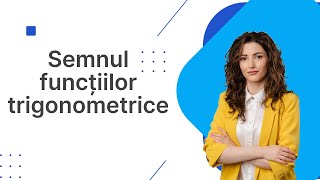 Semnul funcțiilor trigonometrice [upl. by Brackely]