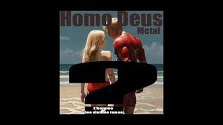 Homo Deus Metal 03  Lhomme et les vieilles ruses [upl. by Corry]