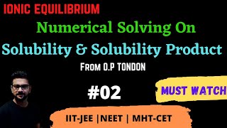 Ionic Equilibrium Class 11  Solubility Product  Solubility Numerical  IITJEE  NEET  MHT CET [upl. by Gaynor]