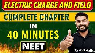 ELECTRIC CHARGE AND FIELD in 40 minutes  Complete Chapter for NEET [upl. by Analle95]