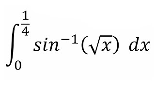 Integral of arcsinrootx 0 to 14 limit [upl. by Kusin]