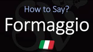 How to Pronounce Formaggio CORRECTLY How to Say Cheese in Italian [upl. by Methuselah]