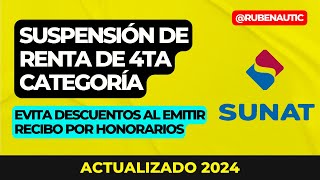 🚨 SUSPENSIÓN DE RENTA DE CUARTA CATEGORÍA 2024  SUNAT  EVITA MULTAS ⚠️ [upl. by Belmonte]