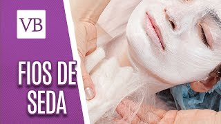 Estética Facial Com Fios de Seda  Você Bonita 300518 [upl. by Aernda]