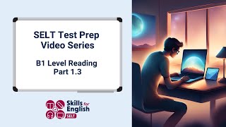 SELT Test Prep Video SeriesB1 Reading13 [upl. by Norred]