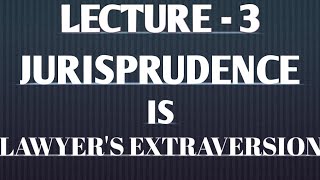 Jurisprudence is Lawyers Extra Version lecture 3 [upl. by Georglana]