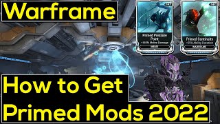 Warframe How to Get Primed Mods 2022 [upl. by Carli693]