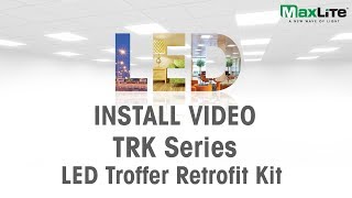 MaxLite TRK Troffer Retrofit Kit  Installation Video [upl. by Ibib325]