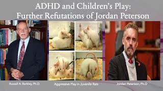 ADHD amp Lack of Play  Further Refutations of Jordan Peterson [upl. by Codee]