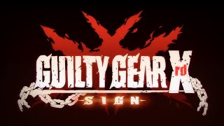 quotGUILTY GEAR Xrd SIGNquot Arcade Version Opening [upl. by Alejandra]