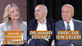 Deneyim Konuşuyor  Dr Mahfi Eğilmez amp Prof Dr Işın Çelebi  2 Bölüm  10 Kasım 2023 [upl. by Yale169]