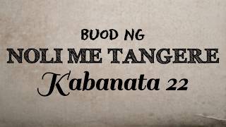 Noli Me Tangere  Kabanata 22 Buod [upl. by Erodoeht559]