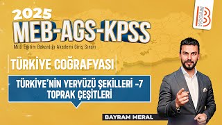 17KPSS Coğrafya  Türkiyenin Yeryüzü Şekilleri 7 Toprak Çeşitleri  Bayram MERAL  2025 [upl. by Lamhaj]