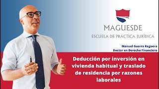 Deducción por inversión en vivienda habitual y traslado de residencia por razones laborales [upl. by Grannie]