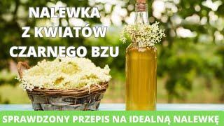 Nalewka z kwiatów czarnego bzu sprawdzony przepis na wyśmienitą kwiatową nalewkę [upl. by Onaled745]