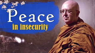 Peace in insecurity  Ajahn Brahm [upl. by Altman]