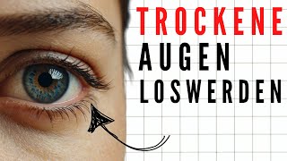 Das hilft wirklich gegen trockene Augen Wissenschaftliche Erkenntnisse [upl. by Trebmer327]