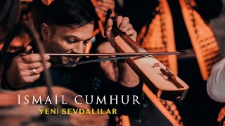 İsmail Cumhur  Yeni Sevdalılar [upl. by Ayenet106]