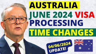 Australia Visa Processing Time Update for June 2024  Australia Visa Processing Time [upl. by Kaiulani]